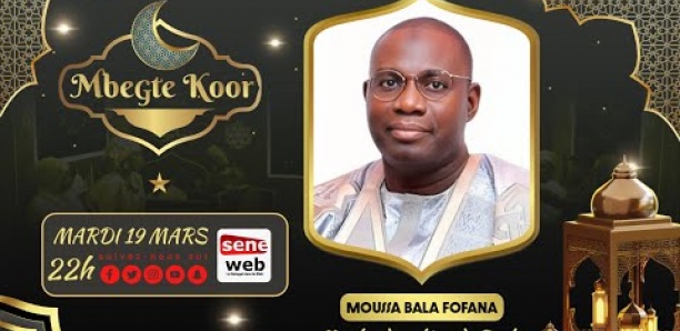 Suivez Mbegté Koor avec Bala Moussa Fofana, membre du cabinet de Sonko...
