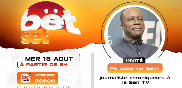 Bët Set : Revivez votre émission matinale du 18 Août 2021 Invité Pa Assane Seck