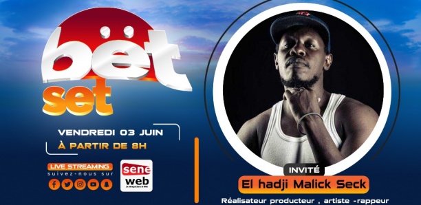 Revivez votre émission matinale Bet Set du 3 Juin 2022 Invité El Hadji Malick Seck