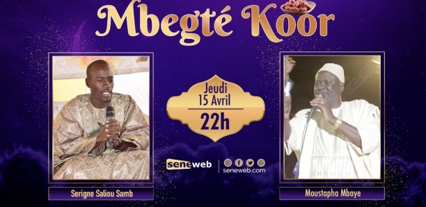 Suivez Mbegte Koor avec Serigne Saliou Samb et Moustapha Mbaye