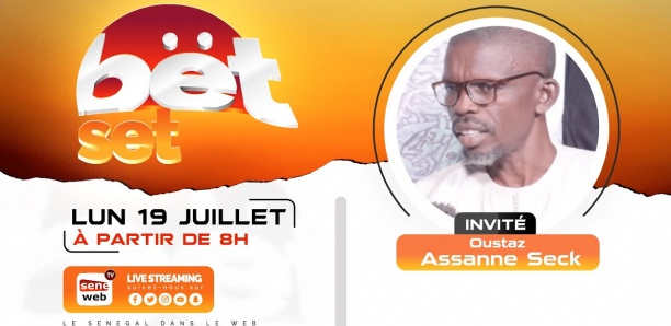 Bët Set : Revivez votre émission matinale du 19 Juillet 2021 Invité Oustaz Assane Seck