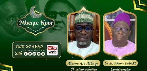 Revivez Mbegté Koor du 24 Avril 2022 avec Oustaz Alioune Diagne et Mame Ass Mbaye