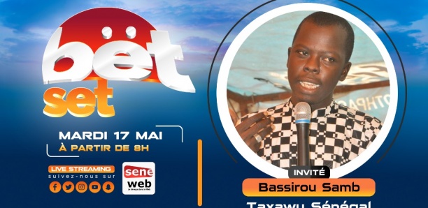 Revivez votre émission matinale Bet Set du 17 Mai 2022 Invité Bassirou Samb