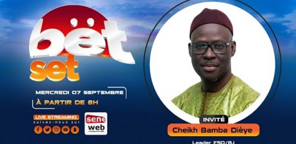 Revivez votre émission matinale Bet Set du 7 Septembre Invité Cheikh Bamba Dièye