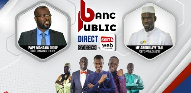 Inondations, campagne et violence...: Me Tall Pastef et Mahawa Diouf Bby invités de Banc Public