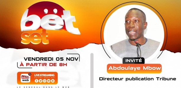 Revivez votre émission matinale Bet Set du 5 Novembre 2021 invité Abdoulaye Mbow