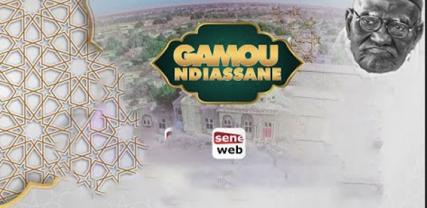 DIRECT NDIASSANE: Suivez la cérémonie officielle du Gamouwate 2022