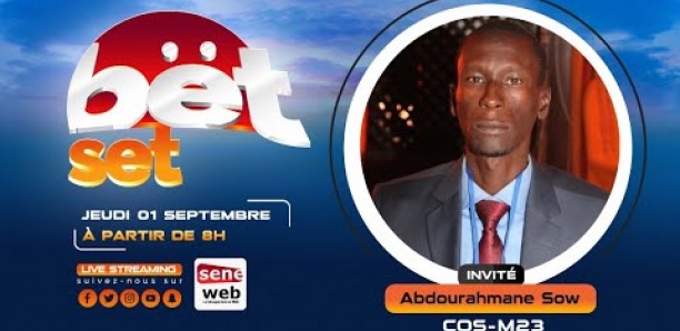 Revivez votre émission matinale Bet Set du 1er Septembre Invité Abdourahmane Sow COS-M23