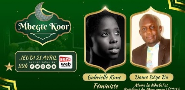 Suivez Mbegté Koor du 16 Avril 2022 avec Gabrielle Kane ( Féministe ) et Dame Beye Ba ( Maire de Ndiabel )