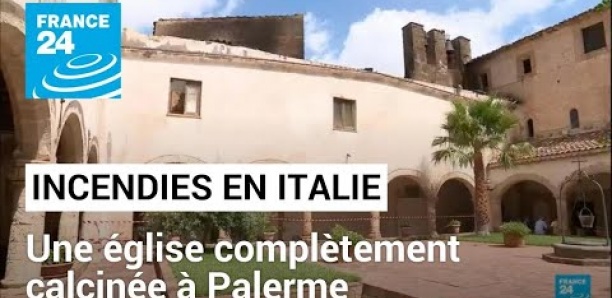 Incendies et dégâts en Italie : une église complètement calcinée à Palerme