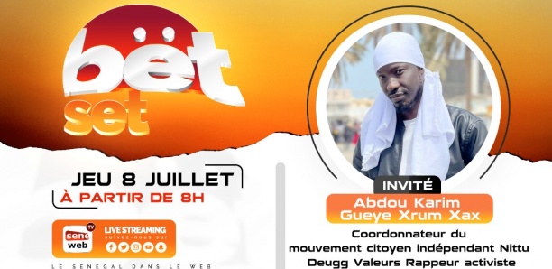 Suivez votre émission matinale Bet Set du 06 Juillet 2021 Invité Abdou Karim Gueye Xrum Xax