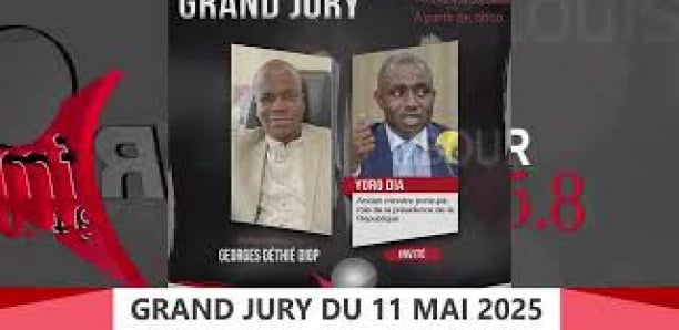 GRAND JURY AVEC GEORGES D DIOP - INVITE: YORO DIA, ANCIEN MINISTRE - 11 MAI 2025