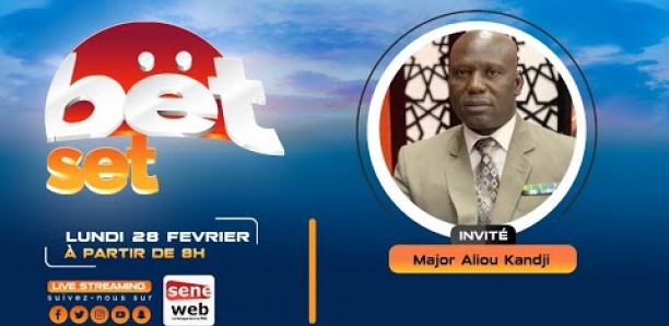 Revivez votre émission matinale Bet Set du 28 Février 2022 Invité Major Aliou Kandji
