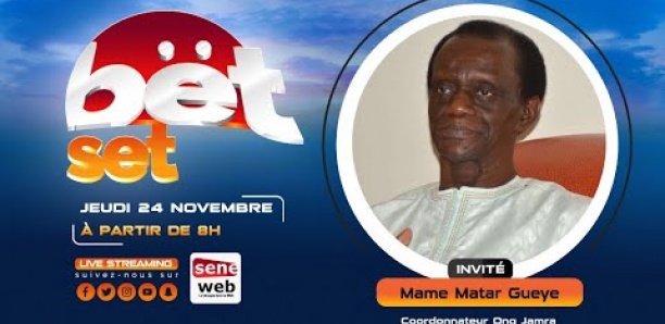 Suivez votre émission matinale Bet Set du 24 Novembre 2022 Invité Mame Makhtar Gueye Jamra