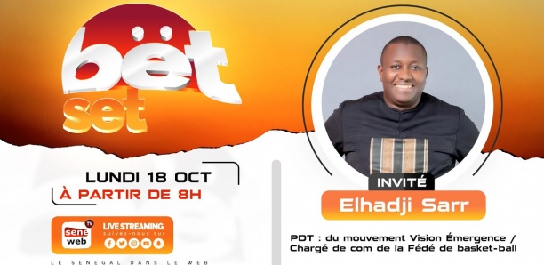 Revivez votre émission matinale Bet Set du 18 Octobre 2021 Invité El-Hadji Sarr