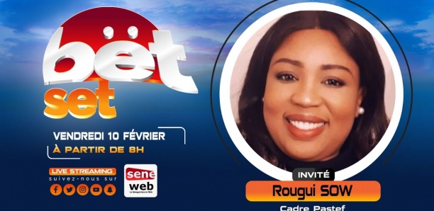 Suivez votre émission matinale Bet Set du 10 Février 2023 Invité Rougui SOW
