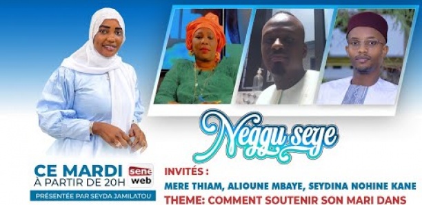 Neggu seye ,Theme: comment soutenir son mari dans des moments difficiles