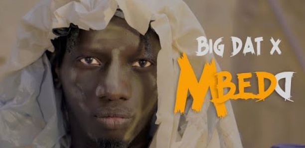 Big Dat X - Mbedd ( Vidéo Officielle)