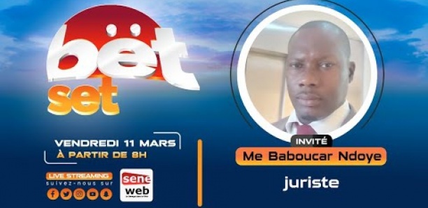Suivez votre émission Bet Set du 11 mars 2022 avec Me Boubacar Ndoye