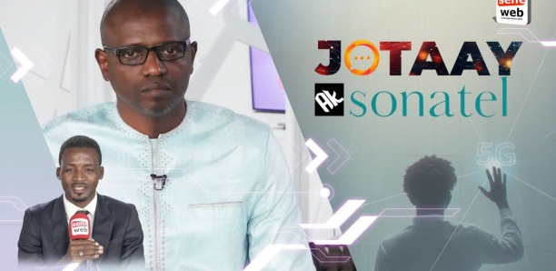 Jotaay ak Sonatel :  Les agressions du réseau et les investissements