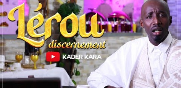 KADER KARA - Lérou discernement ( Clip officiel )