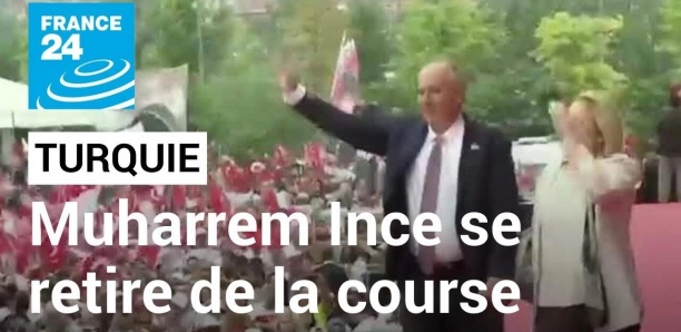 Élections en Turquie : Muharrem Ince, un opposant à Erdogan se retire de la course