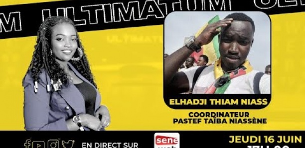 Manif'interdite de Yaw, aff. tante Adji Sarr : Elhadji Thiam Niasse (PASTEF) brise le silence dans Ultimatum