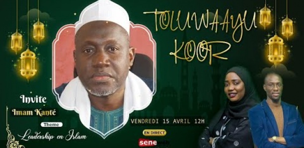Tolluwaayu Koor : Le leadership en Islam invité Imam Kanté