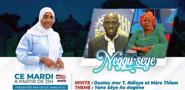 Suivez votre émission Neggu Sëye : Yane Sëye ño dagëne