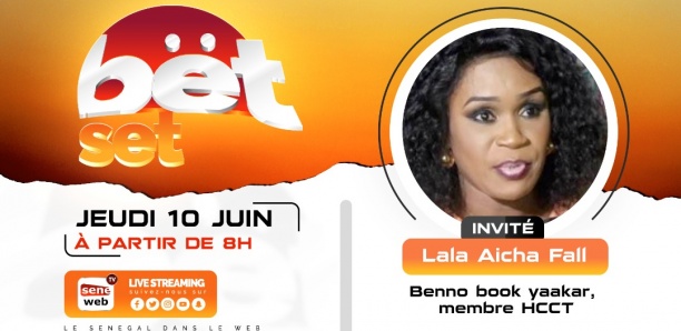 Revivez votre émission matinale Bët Set du 10 Juin 2021 Invitée Lala Aïcha Fall