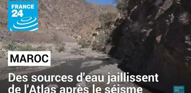 Maroc : des sources d'eau jaillissent de l'Atlas après le terrible séisme de septembre