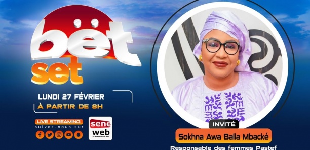 Suivez votre émission matinale Bet Set du 27 Février 2023 Invitée Sokhna Awa Balla Mbacké