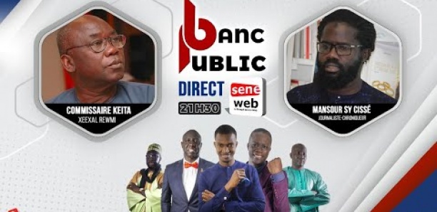 Suivez Banc Public avec Serigne Mansour Cissé et Commissaire Keita