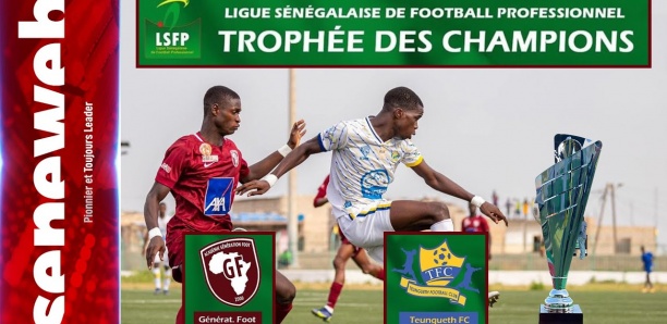 TROPHÉE DES CHAMPIONS : Génération Foot vs Teungeuth Fc