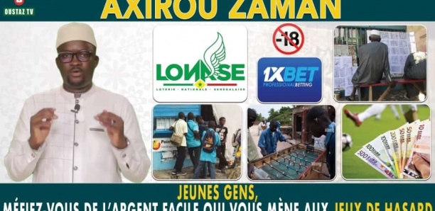 Axirou Zaman : Jeune gens, méfiez-vous de l'argent facile vous mène aux jeux de hasard