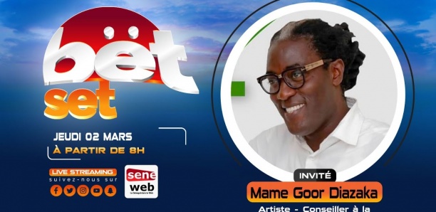 Suivez votre émission matinale Bet Set du 2 Mars 2023 Invité Mame Gor Diazaka