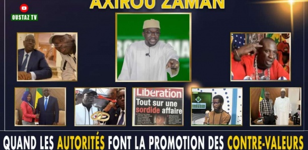 Axirou Zaman : Quand les autorités font la promotion des contre-valeurs