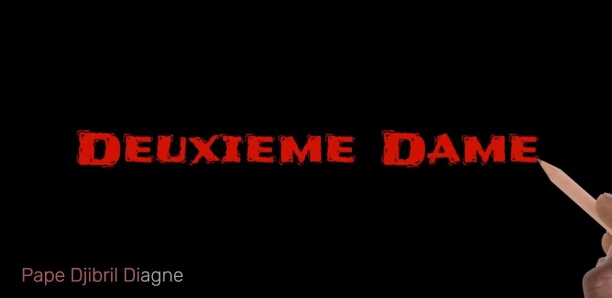 Pape Djibril Diagne - Deuxième Dame