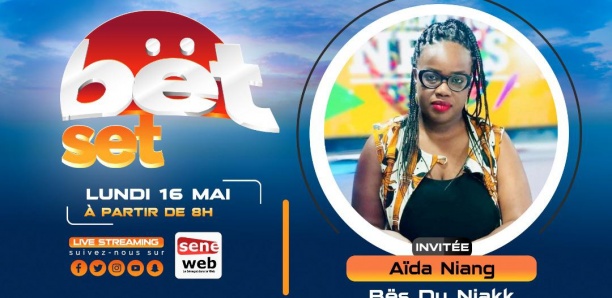 Suivez votre émission matinale Bet Set du 16 Mai 2022 Invité Aida Niang (Bëss Du Niakk)