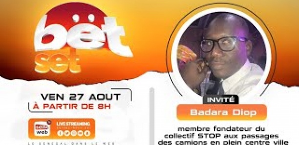 Bët Set : Revivez votre émission matinale du 27 Août 2021 Invité Badara Diop