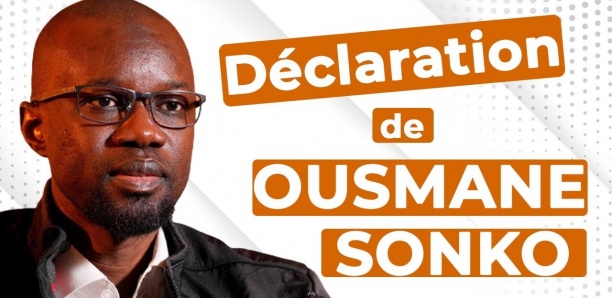 Suivez la déclaration d'Ousmane SONKO