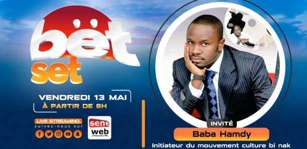 Revivez votre émission matinale Bet Set du 13 Mai 2022 Invité Baba Hamdy