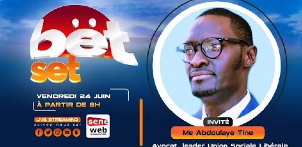 Suivez votre émission matinale Bet Set du 24 Juin 2022 Invité Me Abdoulaye Tine