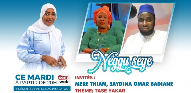 Suivez votre émission Neggu seye : Theme Tase Yakar