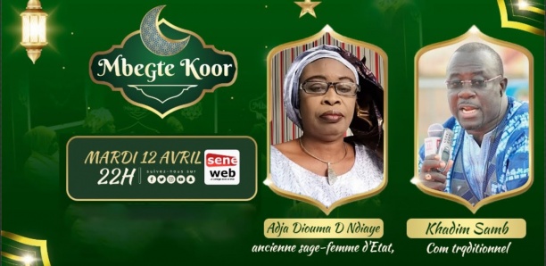 Revivez Mbegté Koor du 12 Avril 2022 avec Adja D.D Ndiaye et Khadim Samb