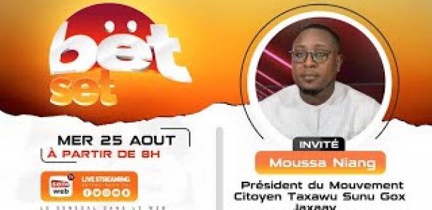 Bët Set : Revivez votre émission matinale du 25 Août 2021 Invité Moussa Niang
