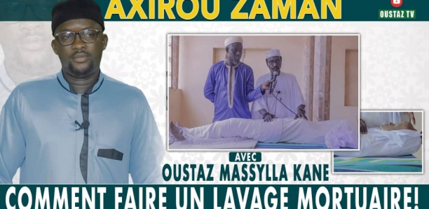 Axirou zaman avec Oustaz Massylla Kane - Comment faire un lavage mortuaire! (Naka lañiy sàngee néew?)