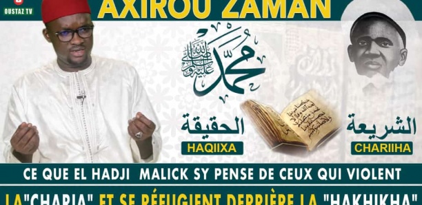 Axirou zaman : Ce que El Hadji Malick Sy pense de ceux qui violent la Charia et se refugient derrière la Haxika