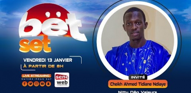 Suivez votre émission matinale Bet Set du 13 Janvier 2023 Invité Cheikh Ahmed Tidiane Ndiaye