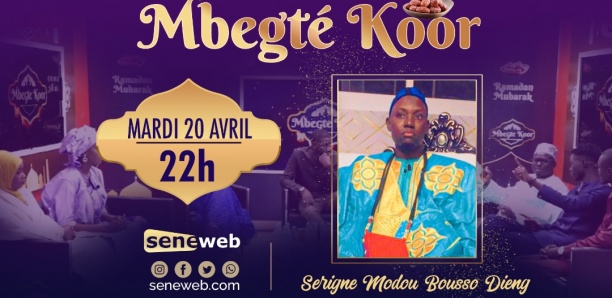 Suivez Mbegté Koor du 20 Avril 2021 avec Serigne Modou Bousso Dieng